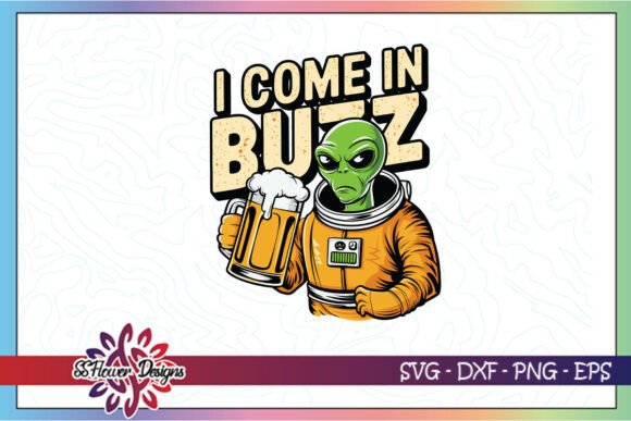 Alien Beer I Come in Buzz Funny SVG Review