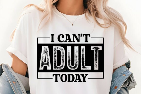I Can t Adult Today SVG PNG: A Designer Review