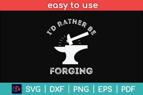 I d Rather Be Forging Funny Svg File Review