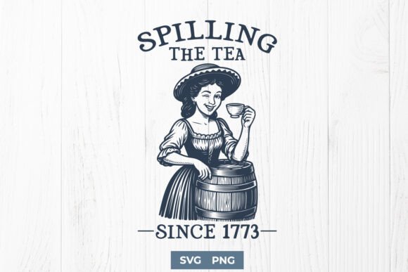 Review: Spilling the Tea Since 1773 Funny SVG