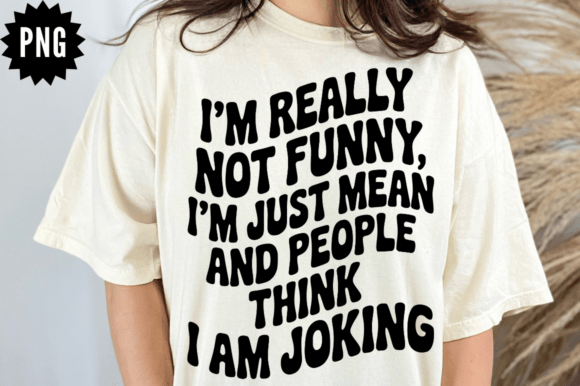 Sarcastic I m Really Not Funny SVG Review